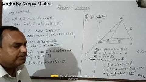 Vectors long question Ncert based by Sanjay Mishra for JEE main and advance.