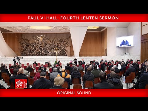 March 24 2023, Fourth Lenten Sermon preached Por Cardinal Raniero Cantalamessa