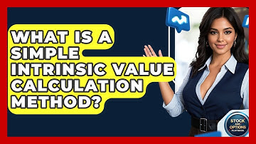 What Is A Simple Intrinsic Value Calculation Method? - Stock and Options Playbook