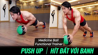 Hướng Dẫn Functional Trainer Push Up - Hít Đất Với Banh