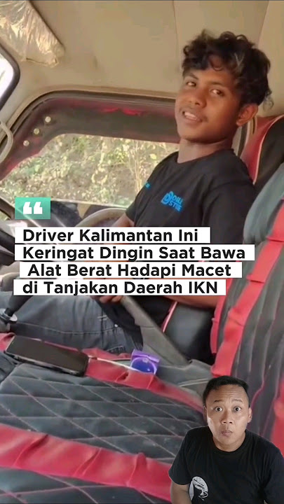 Driver truk di Kalimantan ini keringet dingin, saat hadapi Macet di tanjakan daerah IKN #shortvideo