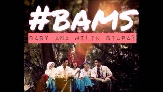 Roman - BAMS ( Ost Baby Ana Milik Siapa Tv3)