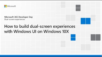 How to build dual-screen experiences with Windows UI on Windows 10X