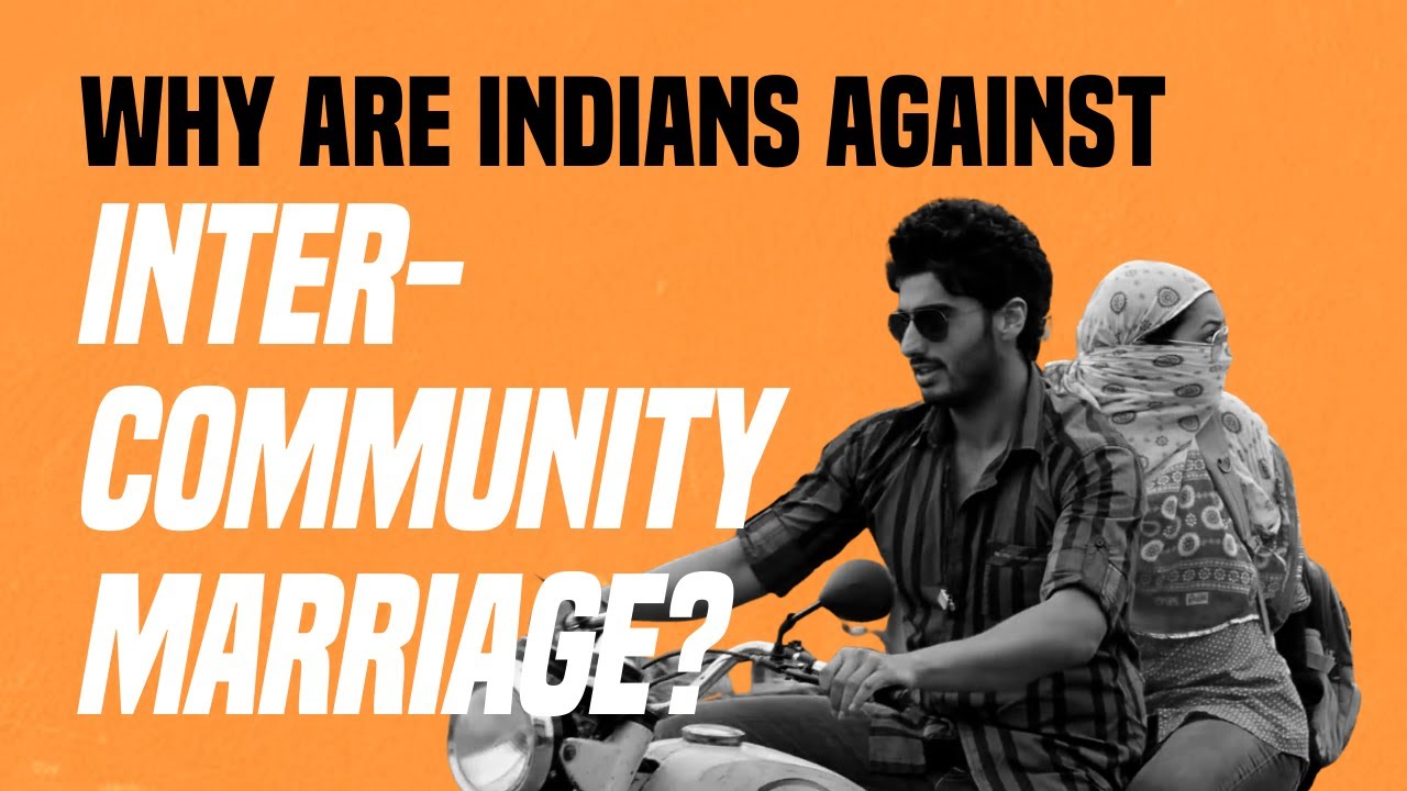 Why Are Indians Against Inter Community Marriage