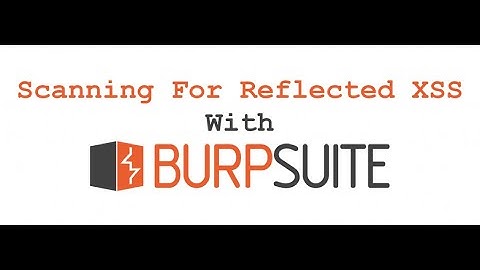 Burp Suite Tutorial Cross site Scripting