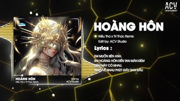 HOÀNG HÔN REMIX  - KIỀU THƠ x TRÍ THỨC REMIX | Nhạc Tình Đêm Nay Lâng Lâng...