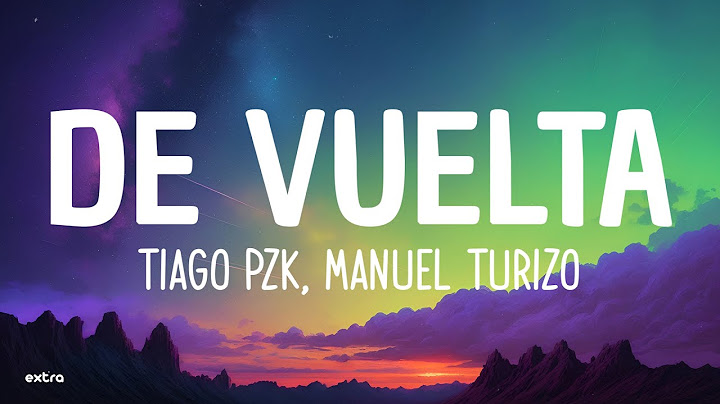 Tiago PZK, Manuel Turizo - De Vuelta (Letra/Lyrics)