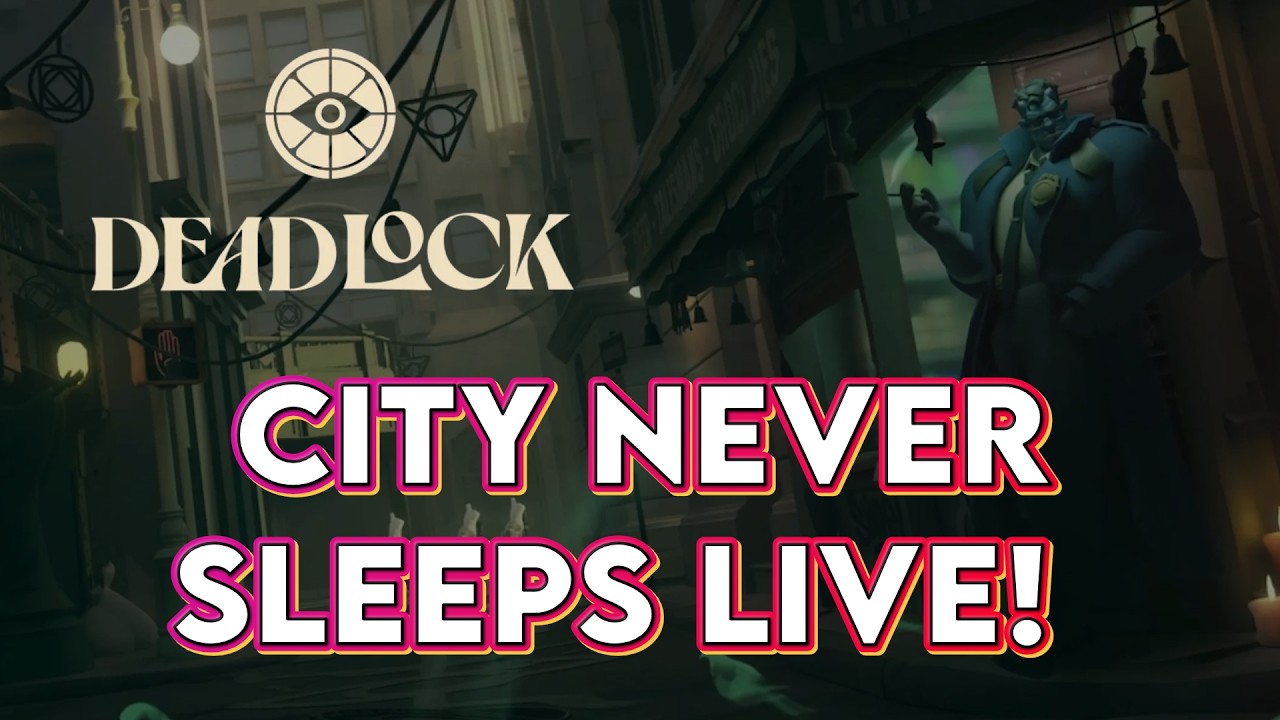 🔴 This City is Awake | Deadlock