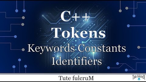 Topic 3: C++ Tokens (Part 1) - Keywords, Constants and Identifiers|cpp programming