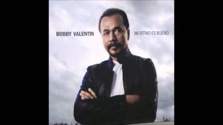 Bobby Valentin   - Mi Ritmo Es  Bueno - 2016