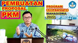 PEMBUATAN PROPOSAL PROGRAM KREATIVITAS MAHASISWA (PKM) 2022