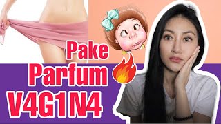 5 FAKTA BAU NORMAL V4G1N4 - Perlukah Parfum Miss V? | Clarin Hayes