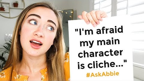 "What if my main character is cliche?" | #AskAbbie