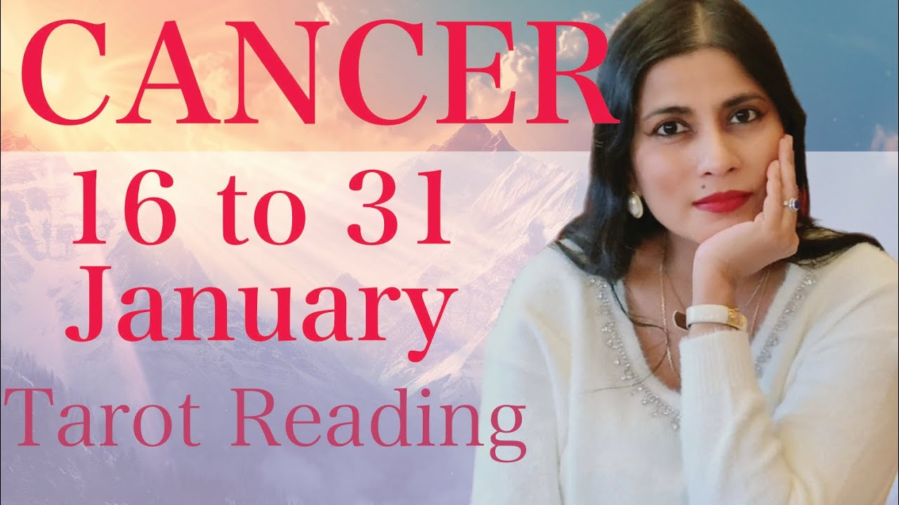 CANCER Tarot reading from 16 to 31 January 2026