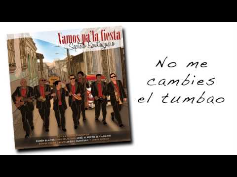 SEPTETO SANTIAGUERO - No me cambies el tumbao