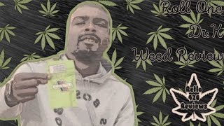 Rello420Reviews : Harvest / Roll One Dr.K Weed Review