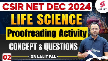CSIR NET DEC 2024 | Life Science | Proofreading Activity | Concept And Questions 02 | Dr Lalit Pal