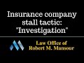 http://www.valencialawyer.com (661) 414-7100 Santa Clarita personal injury lawyer discusses the common insurance company stall tactic of "investigating" the case.  All signs could indicate their client is at fault but...