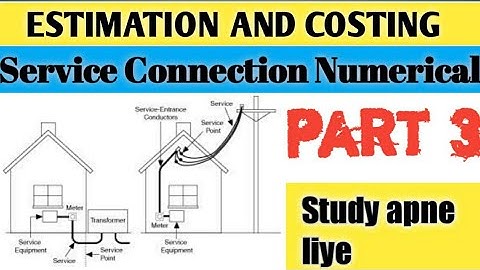 Service Connection Numerical | Estimation And costing | Study Apne liye | Part 3