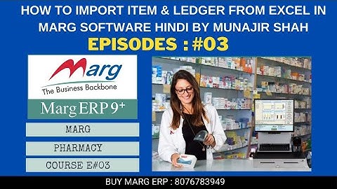 How to Import Item & Ledger From Excel in Marg Software Hindi By Munajir Shah |Pharmacy Course #EP03