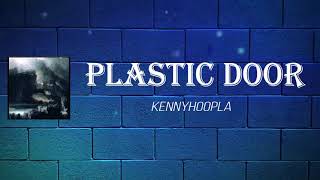 KennyHoopla - plastic door (Lyrics)
