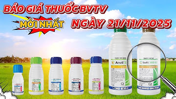 Báo giá thuốc bảo vệ thực vật mới nhất ngày 21/11/2025