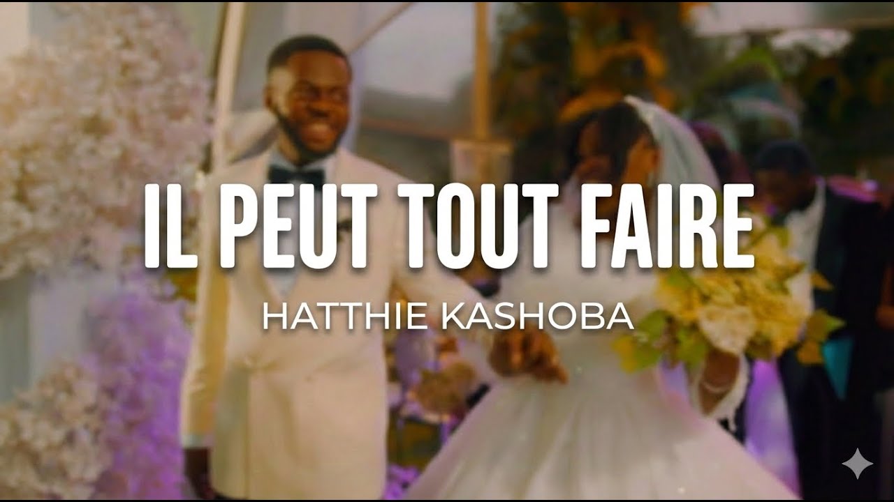 Hatthie Kashoba - IL PEUT TOUT FAIRE (Live)
