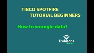 How to wrangle data | Tibco spotfire videos