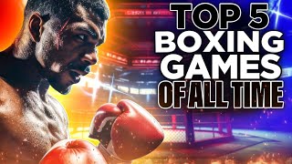 TOP 5 | Boxing Games of All Time