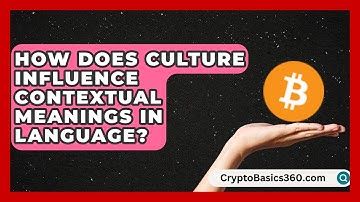 How Does Culture Influence Contextual Meanings in Language? | The Daily Definition News