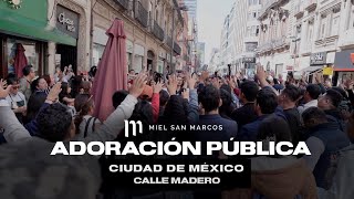 Miel San Marcos Adoración Pública en Calle Madero Ciudad de México