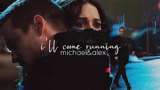ill come running || michael&alex
