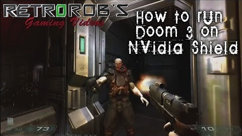 Playing Doom3 on Nvidia Shield