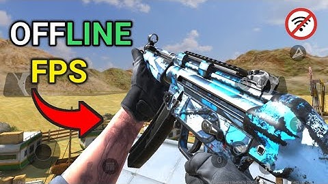 Top 5 Best Offline FPS Games For Android (Part 8)