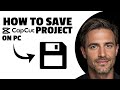 How to Save CapCut Project on PC