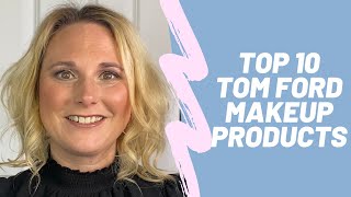 Top 10 Tom Ford Makeup Products/Full Face of Tom Ford