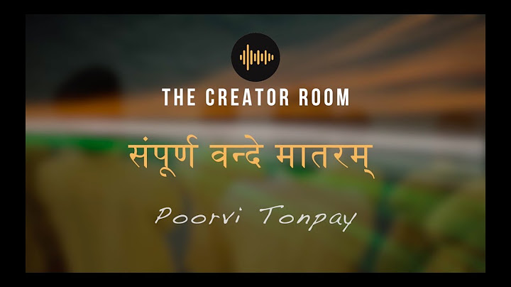 Vande Mataram (Sampurna)  - Poorvi Tonpay | Vande Mataram ( Full Version ) | The Creator Room