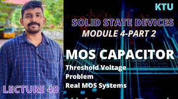 MODULE - 4 PART 2 || SSD || KTU || THRESHOLD VOLTAGE OF MOS || PROBLEM || REAL MOS SYSTEM