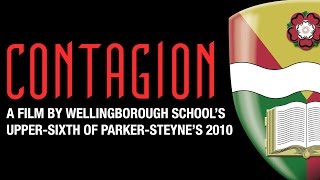 Contagion (2010) A Film by Wellingborough Schools Upper-Sixth of Parker-Steynes 2010