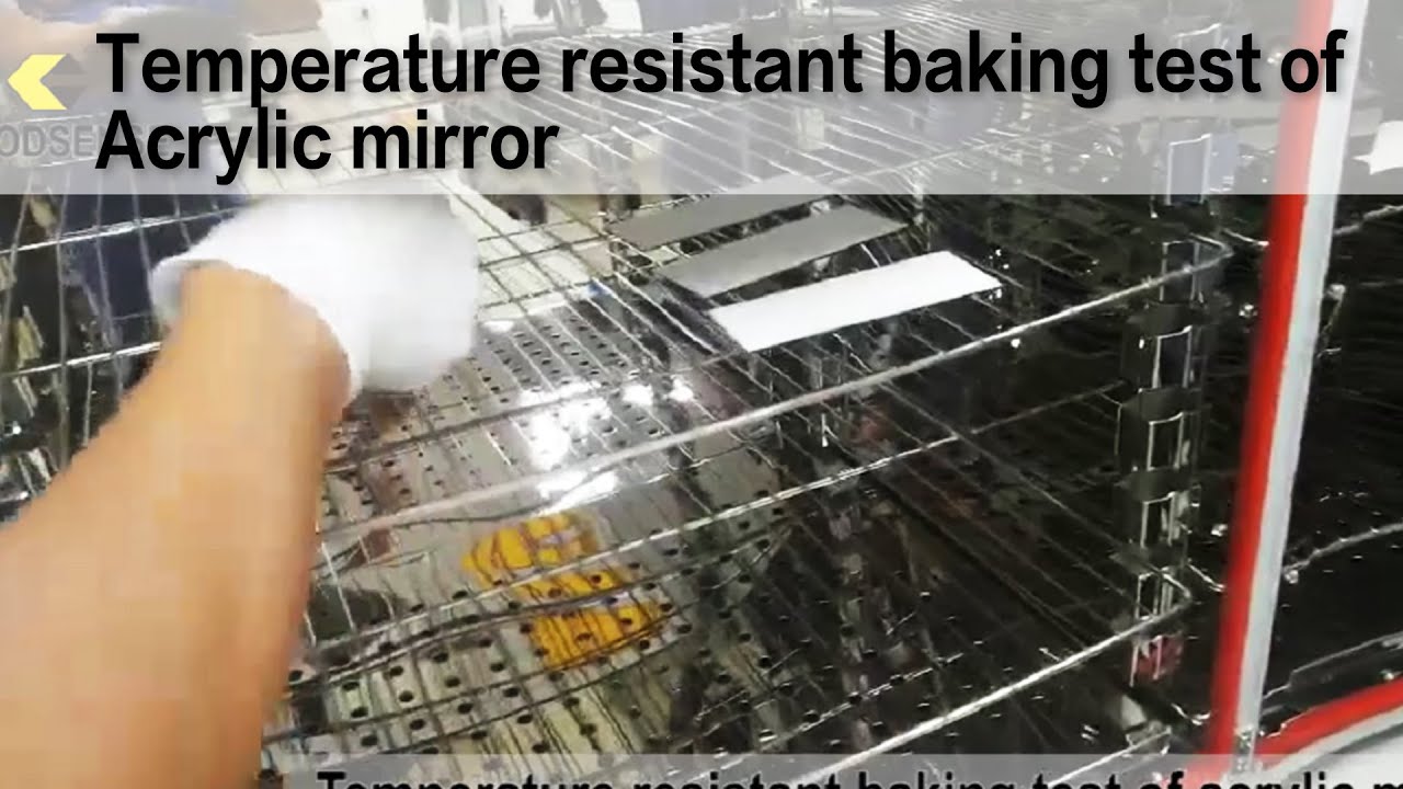 Temperature resistant baking test of acrylic mirror