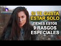 Los 9 Rasgos Muy Especiales de Personalidad de Personas Que Prefieren Estar Solas