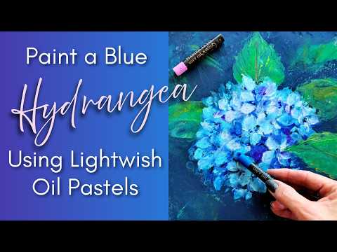 Paint a Blue Hydrangea: My Demo Using Lightwish Oil Pastels