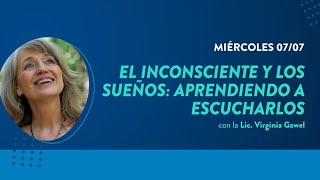 Virginia Gawel  El Inconsciente y los sueños: aprendiendo a escucharlos