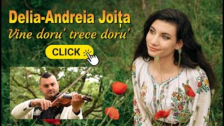 Muzica pe placul tau: Delia-Andreia Joita - Vine doru trece doru ( NOU 2020 )