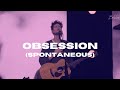 Obsession (Spontaneous) David Funk - Bethel Church