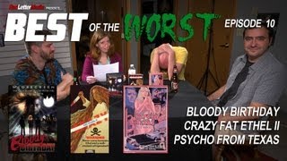 Best of the Worst: Bloody Birthday, Crazy Fat Ethel II, and Psycho From Texas