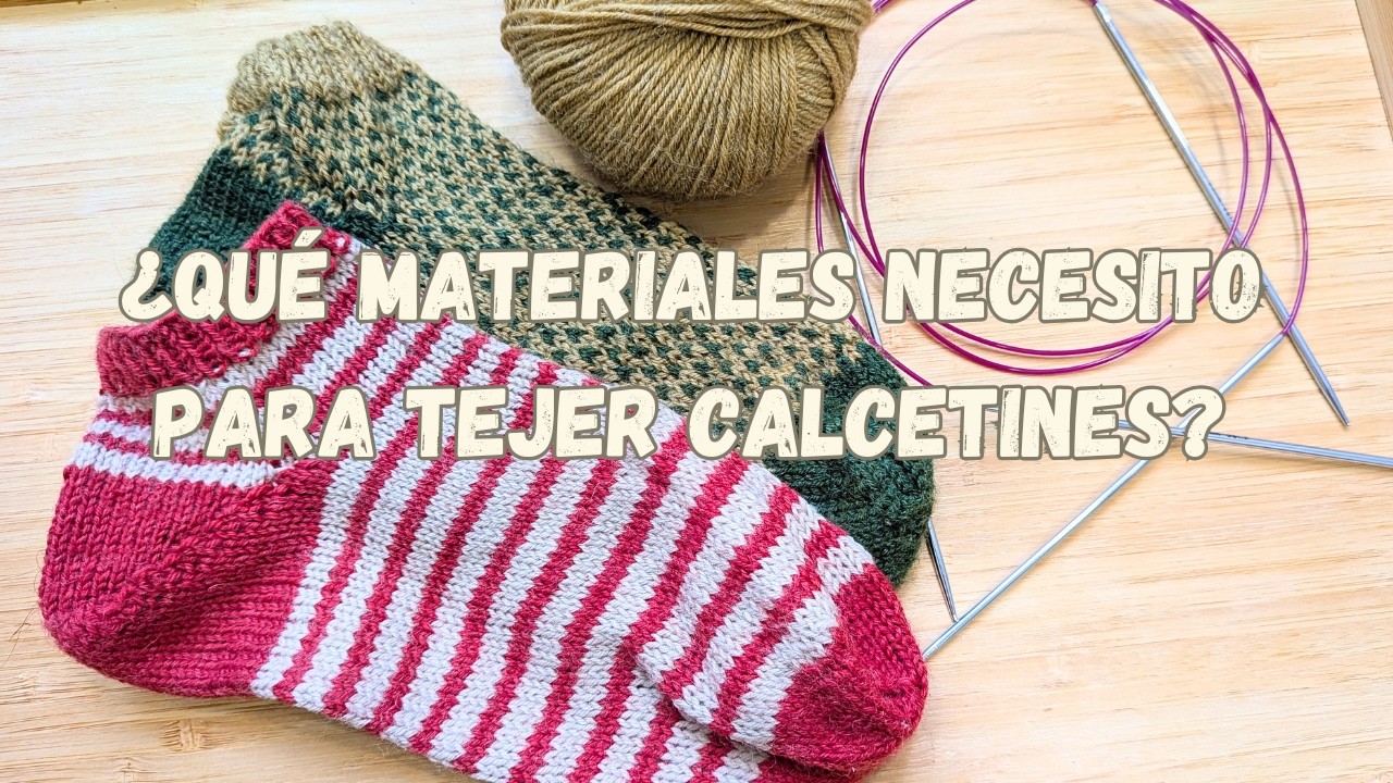 Materiales para tejer calcetines 🧦 Todo lo que necesitas antes de empezar