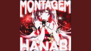 Montagem Hanabi (Over Slowed)