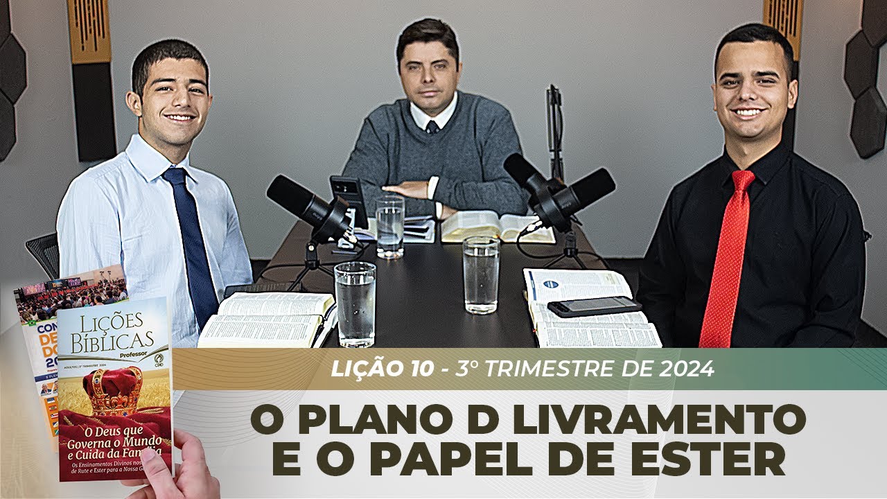 EBD | 10ª LIÇÃO: “O PLANO DE LIVRAMENTO E O PAPEL DE ESTER” | 3° TRIMESTRE DE 2024
