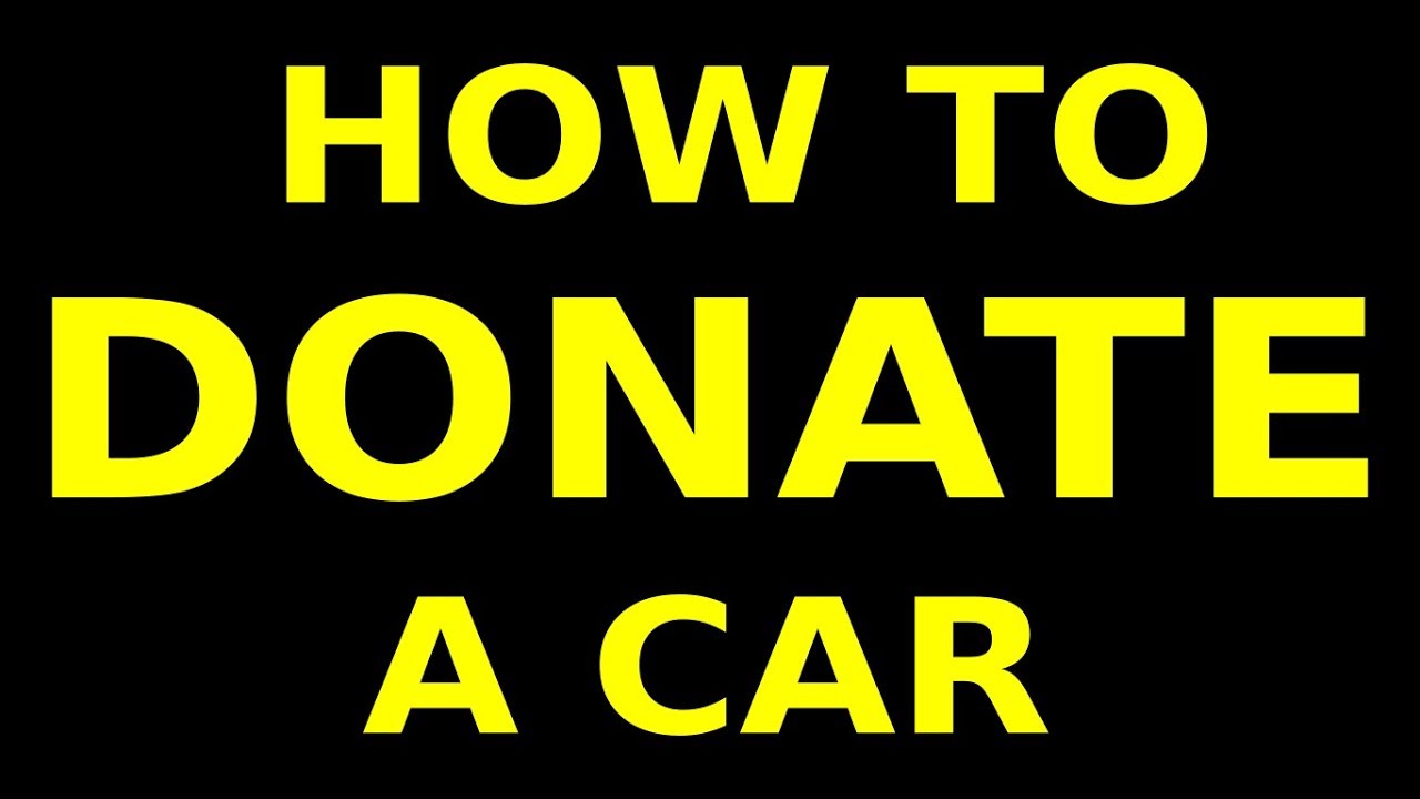 How To Donate A Car (and why you might want to) YouTube